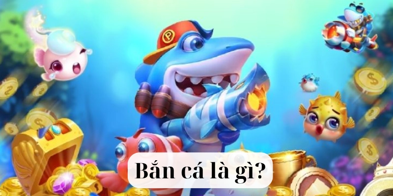 Bắn cá trong siêu thị là gì?