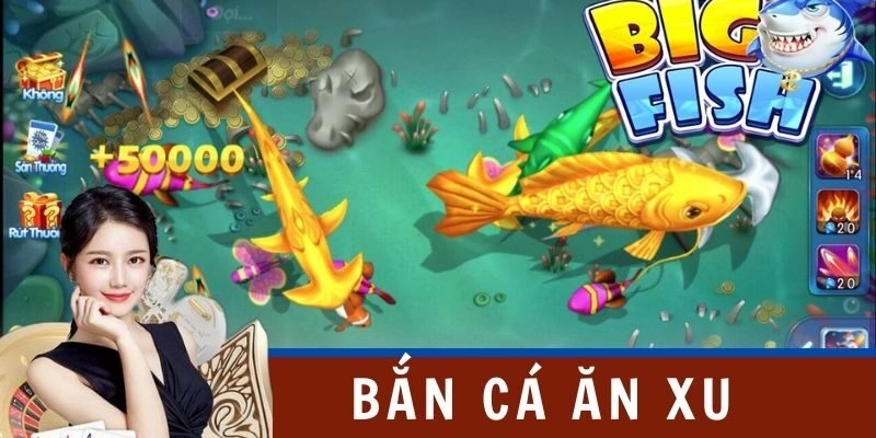 Bắn cá lớn ngay khi chúng xuất hiện trên màn hình