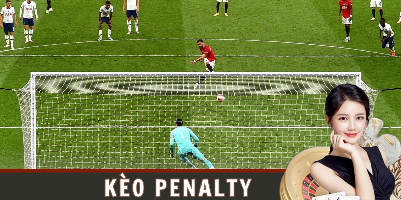 Hướng dẫn cách thức đặt cược kèo penalty hiệu quả để chiến thắng
