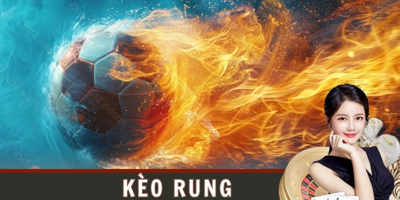 Mẹo chơi kèo rung hay từ các game thủ hàng đầu