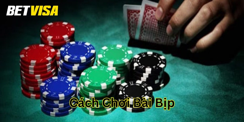 Cách Chơi Bài Bịp an toàn