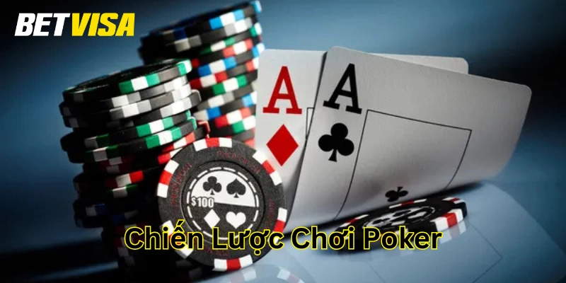 Lưu ý trong Chiến Lược Chơi Poker