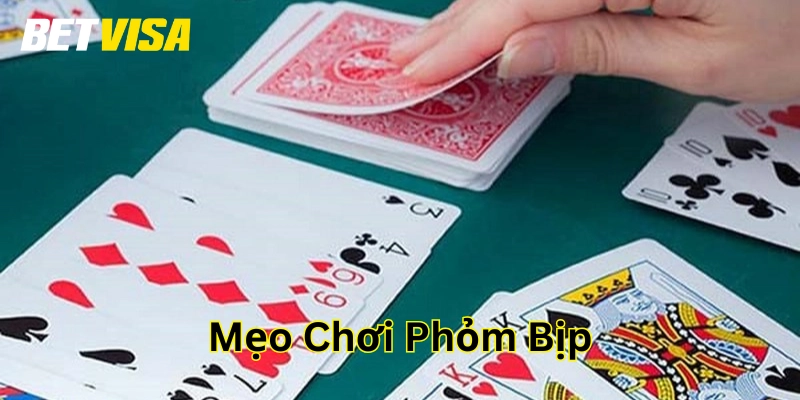 Mẹo Chơi Phỏm Bịp hiệu quả